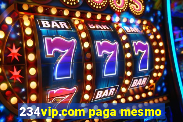 234vip.com paga mesmo